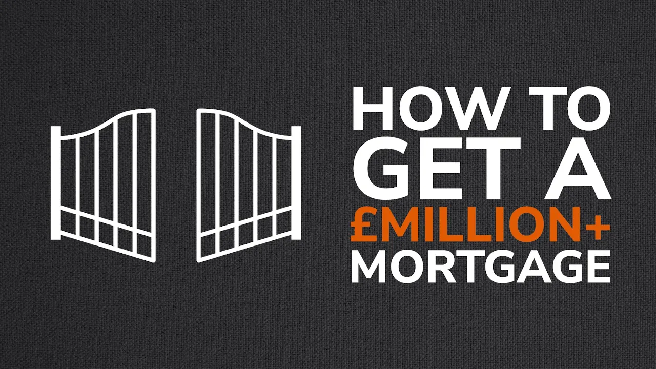How Do I Get A £1 Million+ Mortgage?