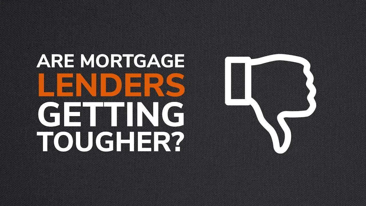 Are Mortgage Lenders Getting Tougher?