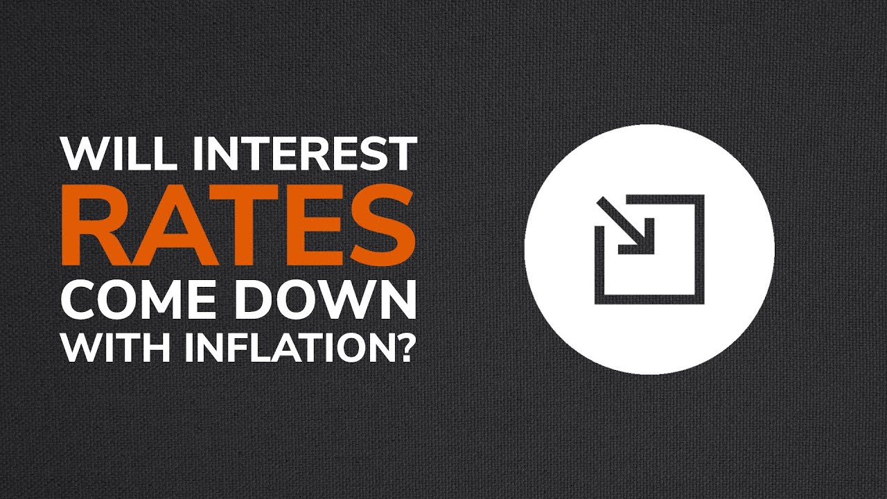 Will Mortgage Interest Rates Come Down?